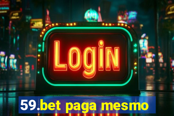 59.bet paga mesmo